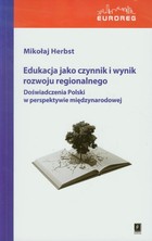 Edukacja jako czynnik i wynik rozwoju regionalnego - pdf Doświadczenia Polski w perspektywie międzynarodowej