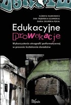 Edukacyjne prowokacje. Wykorzystanie etnografii performatywnej w procesie kształcenia doradców - pdf