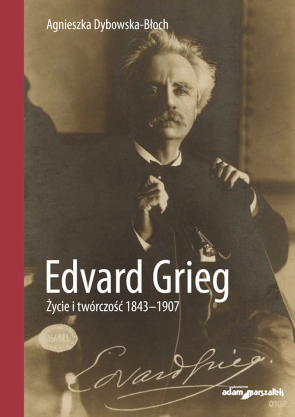 Edvard Grieg Życie i twórczość 1843-1907