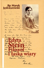 Edyta Stein. Filozof i łaska wiary