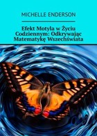Okładka:Efekt Motyla w Życiu Codziennym: Odkrywając Matematykę Wszechświata 