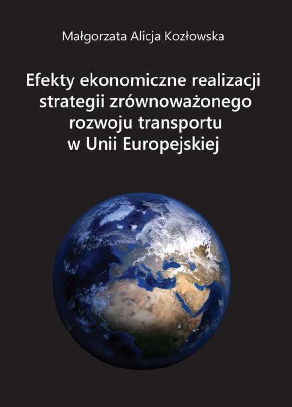 Efekty ekonomiczne realizacji strategii zrównoważonego rozwoju transportu w Unii Europejskiej - pdf