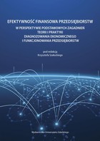 Efektywność finansowa przedsiębiorstw - pdf w perspektywie podstawowych zagadnień teorii i praktyki diagnozowania ekonomicznego i funkcjonowania przedsiębiorstw