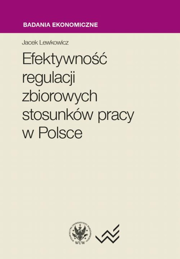 Efektywność regulacji zbiorowych stosunków pracy w Polsce - mobi, epub, pdf