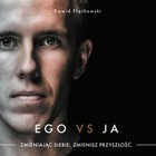 Ego vs Ja. Zmieniając siebie, zmienisz przyszłość - Audiobook mp3