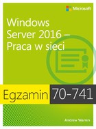 Windows Server 2016 Praca w sieci - pdf Egzamin 70-741