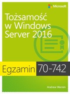 Okładka:Egzamin 70-742: Tożsamość w Windows Server 2016 