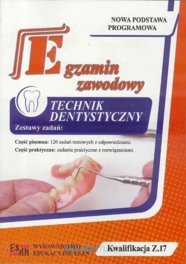 Egzamin zawodowy Kwalifikacja Z.17. Technik dentystyczny. Zestawy zadań