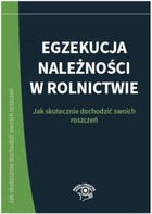 Egzekucja należności w rolnictwie Jak skutecznie dochodzić swoich roszczeń