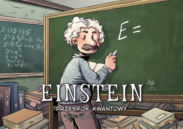 Einstein Przeskok kwantowy Najwybitniejsi Naukowcy Tom 4