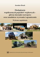 Okładka:Ekologizacja współczesnych pojazdów wojskowych - główne kierunki rozwojowe oraz zasadnicze wyzwania i ograniczenia. Wybrane zagadnienia 