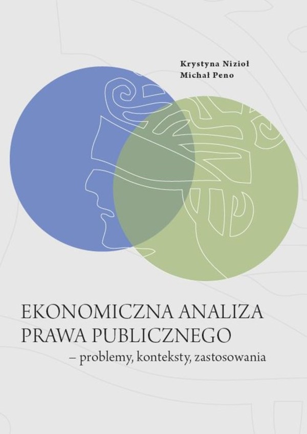 Ekonomiczna analiza prawa publicznego problemy, konteksty, zastosowania
