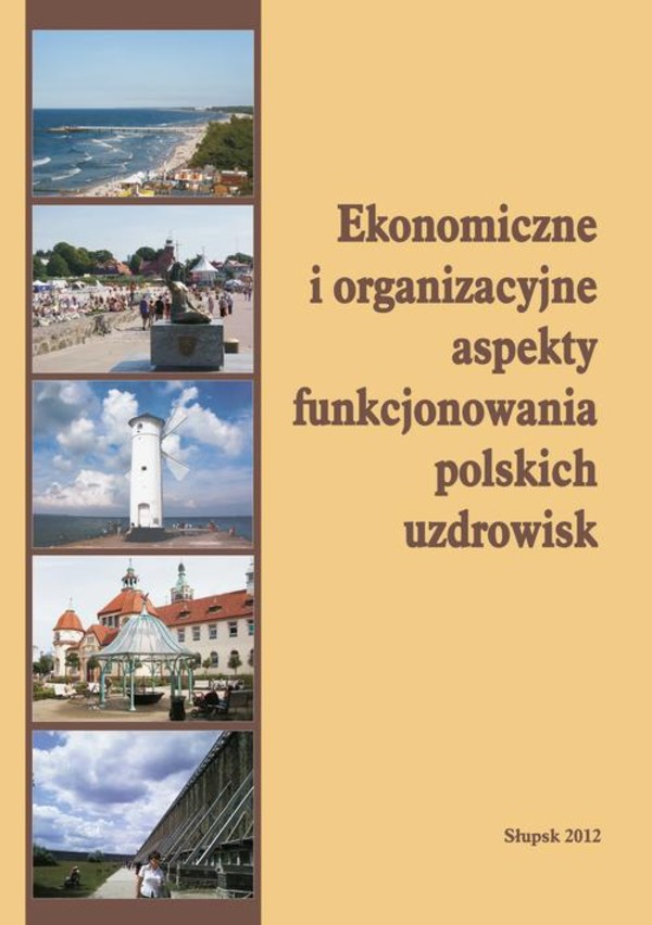 Ekonomiczne i organizacyjne aspekty funkcjonowania polskich uzdrowisk - pdf
