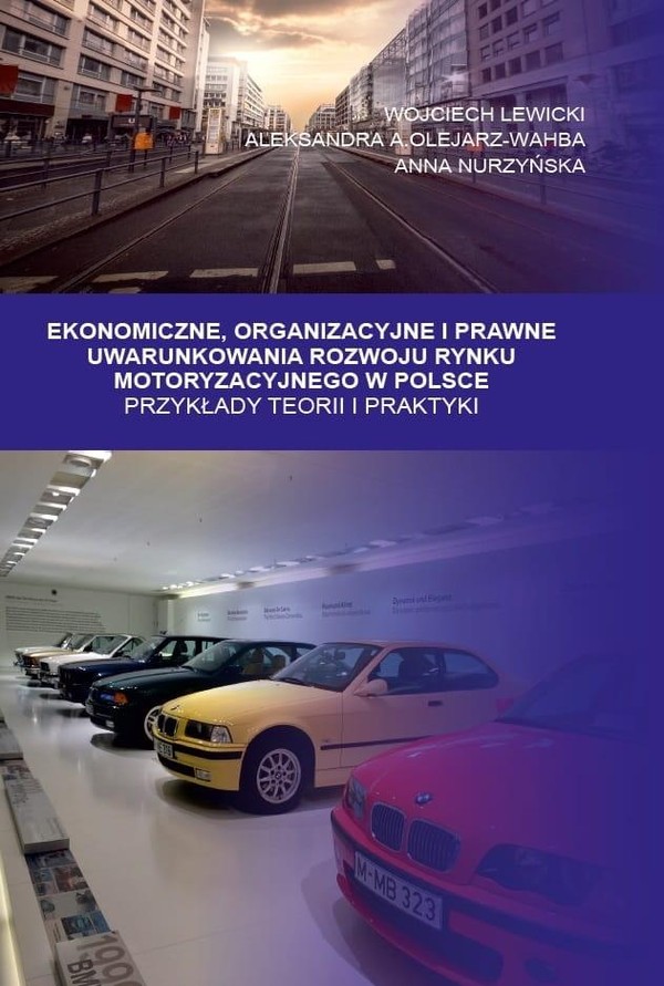 Ekonomiczne, organizacyjne i prawne uwarunkowania rozwoju rynku motoryzacyjnego w Polsce