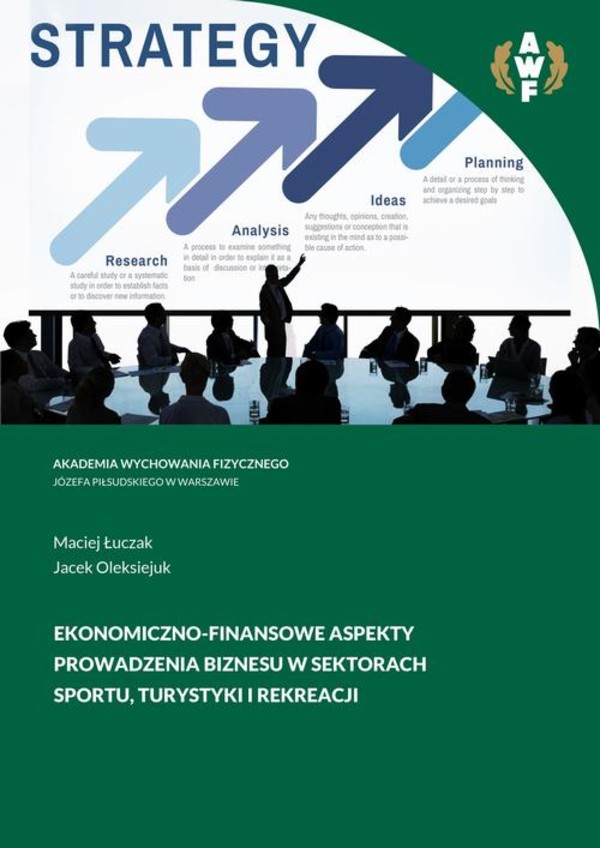 Ekonomiczno-finansowe aspekty prowadzenia biznesu w sektorach sportu, turystyki i rekreacji - pdf