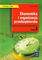 Ekonomika i organizacja przedsiębiorstw. Część 2. Podręcznik