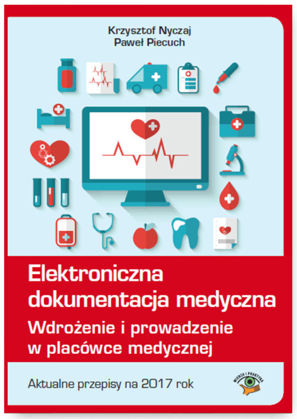 Elektroniczna dokumentacja medyczna Wdrożenie i prowadzenie w placówce medycznej