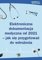 Elektroniczna dokumentacja medyczna od 2021 - pdf Jak się przygotować do wdrożenia