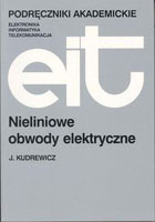 Nieliniowe obwody elektryczne Podreczniki akademickie: elektronika informatyka telekomunikacja