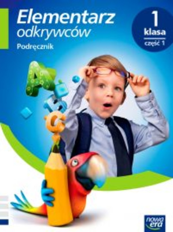 Elementarz Odkrywców Kl 1 Pdf Elementarz odkrywców. Klasa 1. Część 1. Podręcznik zintegrowany dla