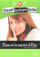 Elisa et le secret d`Elio + Cd audio Seria: Pause lecture facile