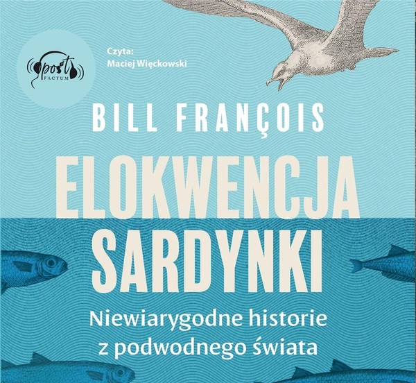 Elokwencja sardynki. Niewiarygodne historie z podwodnego świata Audiobook CD MP3