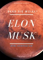 Elon Musk. Skąd się wziął? - pdf