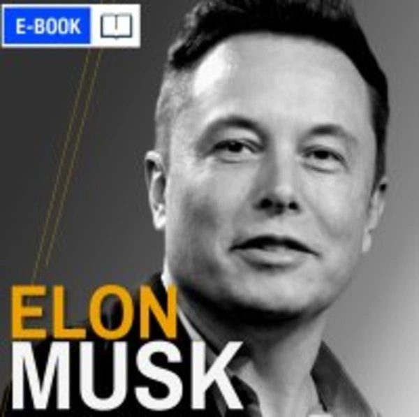 Elon Musk. Wizjoner z Doliny Krzemowej. Wydanie 2 rozszerzone (lata 1971-2021) - mobi, epub, pdf