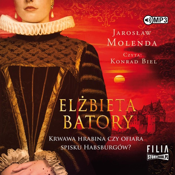 Elżbieta Batory Krwawa hrabina czy ofiara spisku Habsburgów? Książka audio CD/MP3