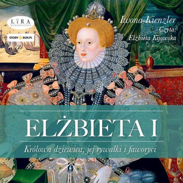 Elżbieta I. Królowa dziewica, jej rywalki i faworyci - Audiobook mp3