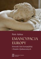 Emancypacja Europy - pdf Stosunki Unii Europejskiej i Stanów Zjednoczonych