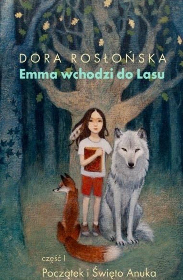 Emma wchodzi do lasu Część 1 Początek i święto Anuka