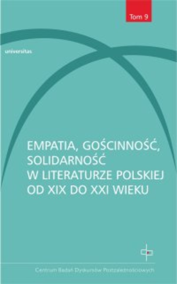 Empatia, gościnność, solidarność w literaturze polskiej od XIX do XXI wieku - mobi, epub, pdf