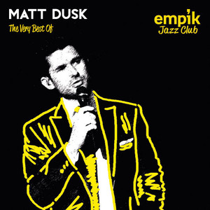 Empik Jazz Club: The Very Best Of Matt Dusk