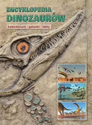 Encyklopedia dinozaurów Kalendarium - gatunki - fakty