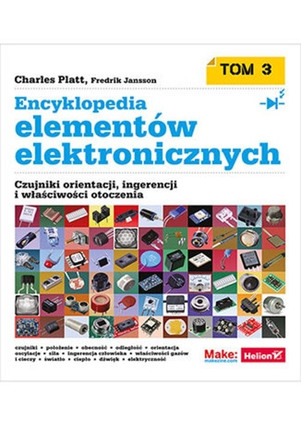 Encyklopedia elementów elektronicznych Tom 3 Czujniki orientacji, ingerencji i właściwości otoczenia