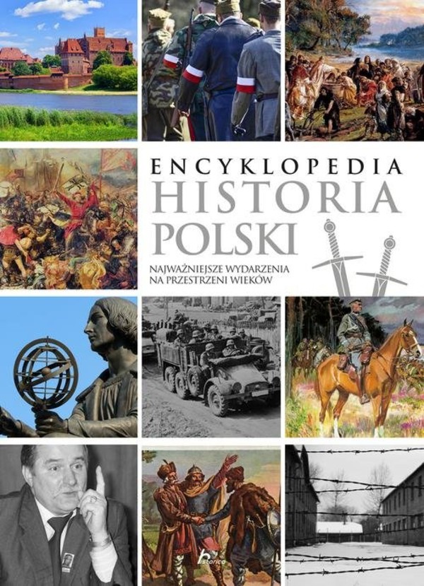 Encyklopedia Historia Polski Najważniejsze wydarzenia na przestrzeni wieków