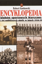 Encyklopedia klubów sportowych Warszawy i jej najbliższych okolic w latach 1918-1939