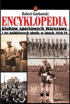 Encyklopedia klubów sportowych Warszawy i jej najbliższych okolic w latach 1918-39 - pdf