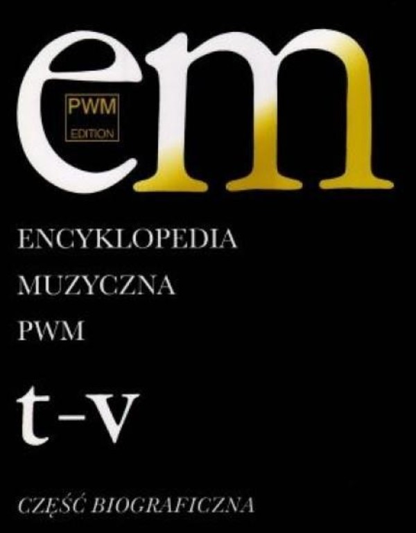 Encyklopedia muzyczna PWM tom 11. t-v