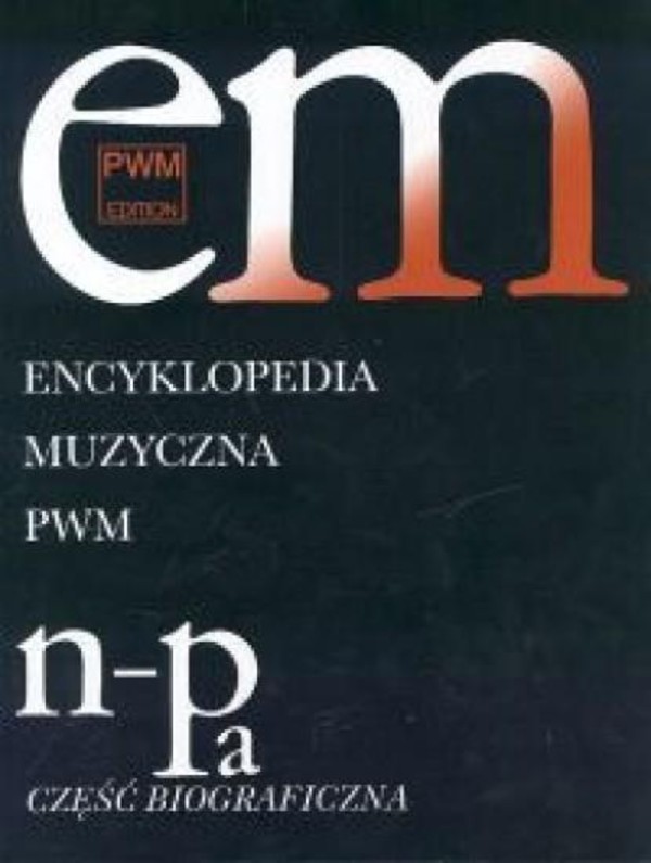 Encyklopedia muzyczna PWM tom 7. n-Pa