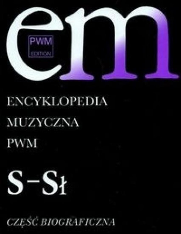 Encyklopedia muzyczna PWM tom 9. S-Sł