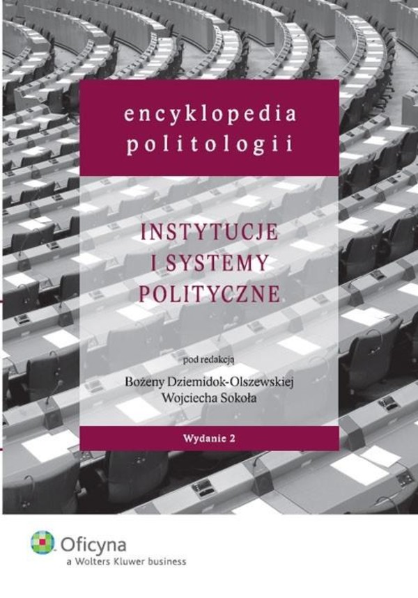 Encyklopedia politologii. Instytucje i systemy polityczne Tom 2