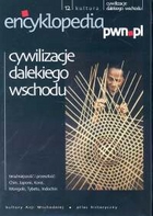 Encyklopedia PWN.pl 12 Cywilizacje dalekiego wschodu