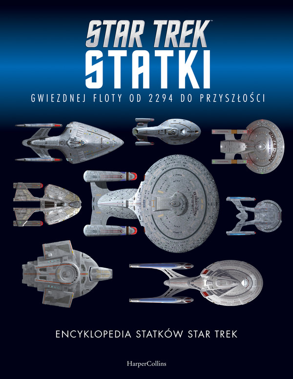 Statki gwiezdnej floty od 2294 do przyszłości Encyklopedia statków Star Trek