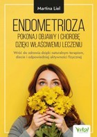 Endometrioza - pokonaj objawy i chorobę dzięki właściwemu leczeniu - mobi, epub, pdf