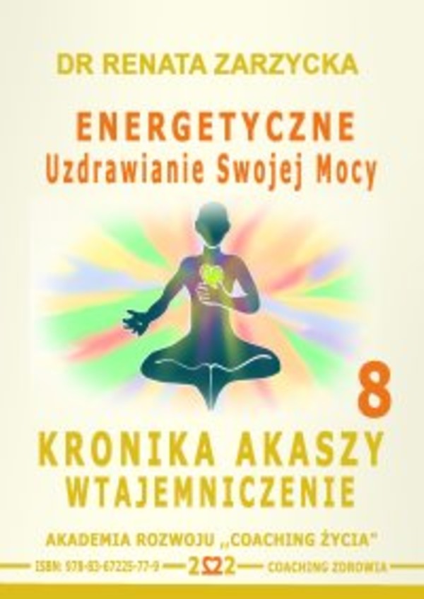 Energetyczne Uzdrawianie Swojej Mocy. Kronika Akaszy Wtajemniczenie, odcinek 8 - Audiobook mp3