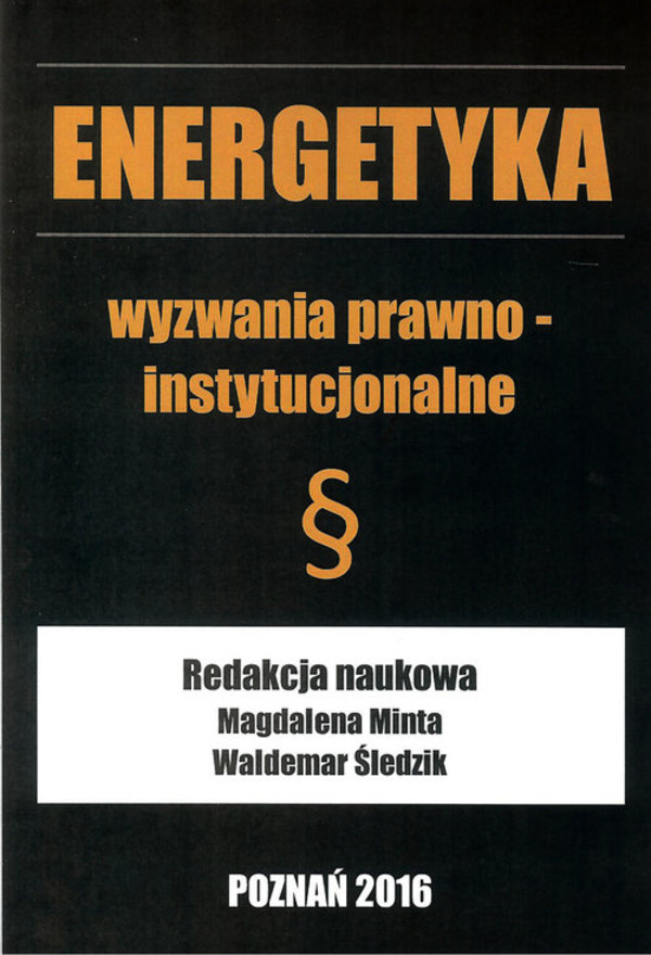 Energetyka. Wyzwania prawno - instytucjonalne