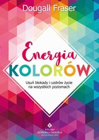 Energia kolorów - mobi, epub, pdf Usuń blokady i uzdrów życie na wszystkich poziomach
