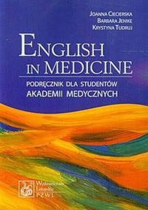 English in medicine. Podręcznik dla studentów akademii medycznych